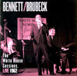 Tony Bennett & Dave Brubeck - White house sessions: live in washington 1962 (CD) - Velvet Music