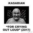 Kasabian - For crying out loud (CD) - Velvet Music