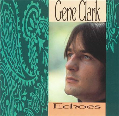 Gene Clark - Echoes (CD)