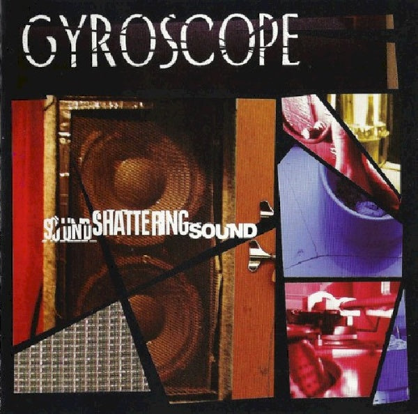 Gyroscope - Sound shattering sound (CD) - Velvet Music