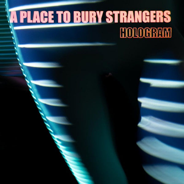 A Place To Bury Strangers - Hologram (LP) - Velvet Music