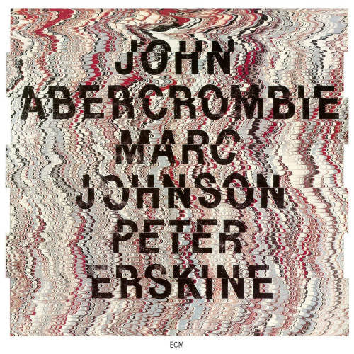 John Abercrombie - Peter Erskine - Marc Johnson - John abercrombie / marc johnson / peter erskine (CD) - Velvet Music