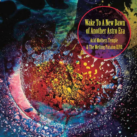 Acid Mothers Temple & Melting Paraiso U.f.o. - Wake to the new dawn of another astro era (LP) - Velvet Music