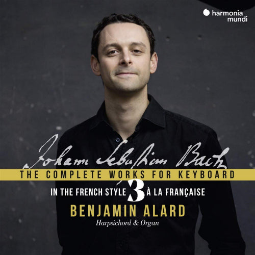 Benjamin Alard - Bach: the complete works for keyboard 3: in the french (CD) - Velvet Music