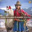 Alpamayo - Music from peru and ecuador (CD) - Velvet Music
