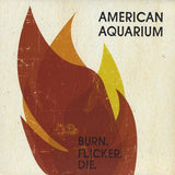 American Aquarium - Burn.flicker.die (LP) - Velvet Music