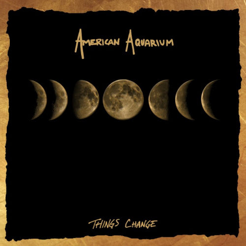 American Aquarium - Things change (CD) - Velvet Music