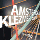 Amsterdam Klezmer Band - Remixed! (CD) - Velvet Music