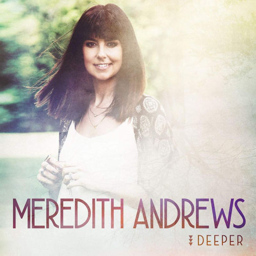 Meredith Andrews - Deeper (CD) - Velvet Music