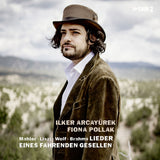 Ilker Arcayurek /fiona Pollak - Lieder eines fahrenden gesellen (CD)