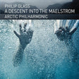 Philip Glass - Descent into the maelstrom (CD) - Velvet Music