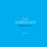 Arling & Cameron - Hi-fi underground - singles one (CD) - Velvet Music