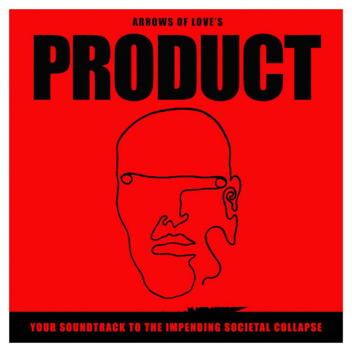 Arrows Of Love - Product: your soundtrack to the impending societal collapse (LP) - Velvet Music
