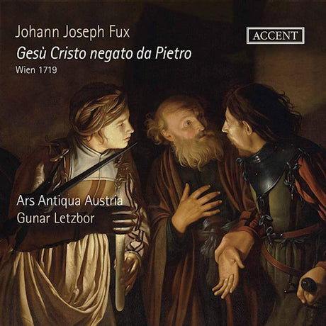 Ars Antiqua Austria / Gunar Letzbor - Gesu cristo negato da pietro (CD) - Velvet Music