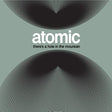 Atomic - There's a hole in the mountain (LP) - Velvet Music