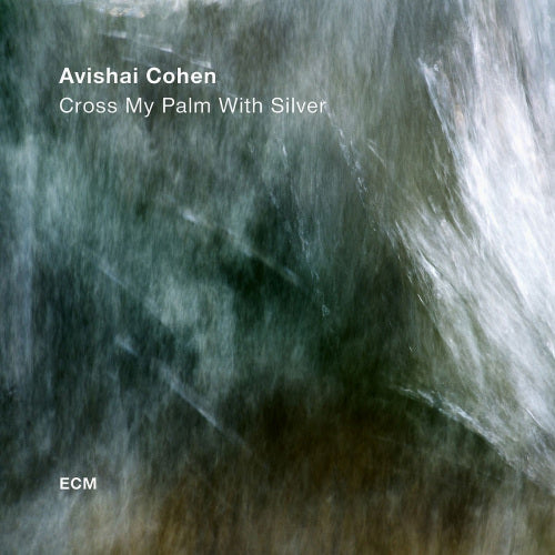 Avishai Cohen - Cross my palm with silver (CD) - Velvet Music