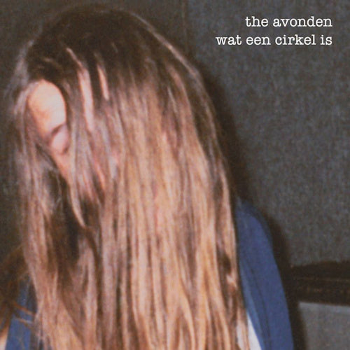 Avonden - Wat een cirkel is (CD)