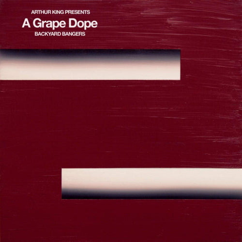 A Grape Dope - Arthur king presents a grape dope: backyard bangers (LP) - Velvet Music