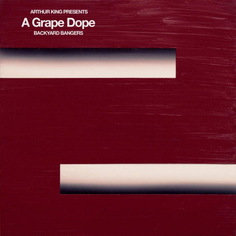 A Grape Dope - Arthur king presents a grape dope: backyard bangers (LP) - Velvet Music