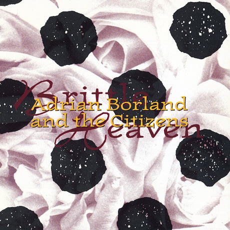 Adrian Borland And The Citizens - Brittle Heaven (CD) - Velvet Music