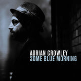 Adrian Crowley - Some blue morning (CD) - Velvet Music