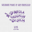 Al Di Meola / John McLaughlin / Paco De Lucia - Saturday night in san francisco: live 12-6-80 (LP) - Velvet Music