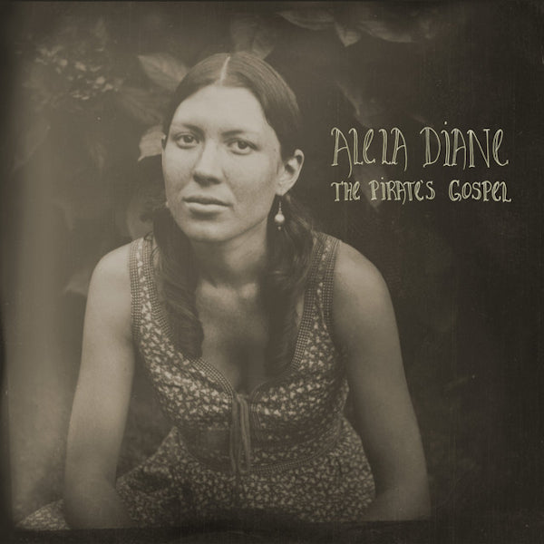 Alela Diane - The pirate's gospel (LP)