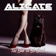 Alicate - Too bad to be good (CD) - Velvet Music