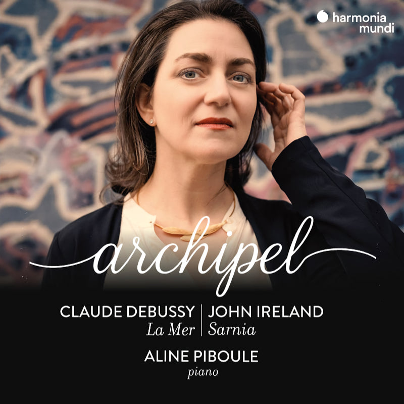 Aline Piboule - Archipel (debussy: la mer - ireland: sarnia) (CD)