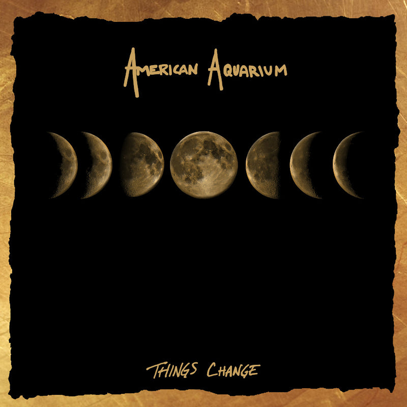 American Aquarium - Things change (CD) - Velvet Music
