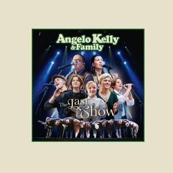 Angelo Kelly &amp; Family - Last show (CD)