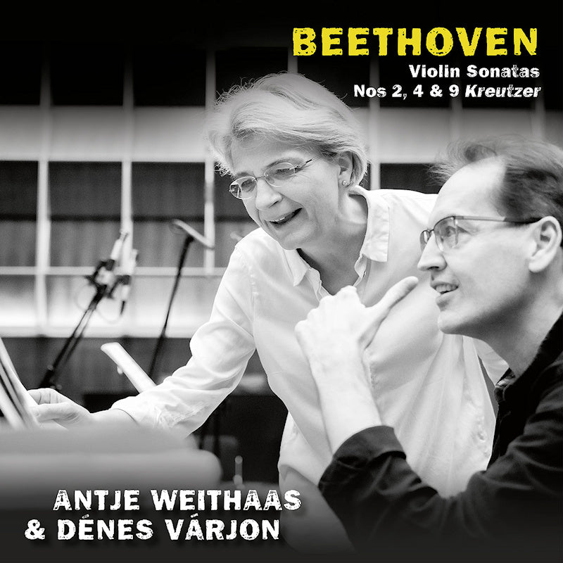 Antje Weithaas & Denes Varjon - Beethoven: violin sonatas nos. 2, 4 & 9 kreutzer (CD) - Velvet Music