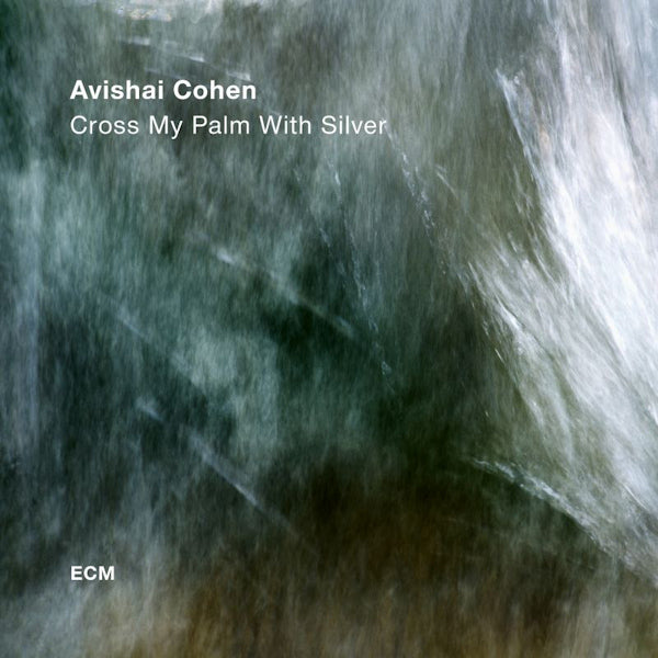 Avishai Cohen - Cross my palm with silver (CD) - Velvet Music