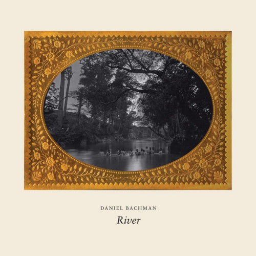 Daniel Bachman - River (CD) - Velvet Music