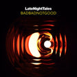 Badbadnotgood - Late night tales (CD) - Velvet Music