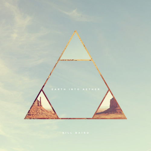Bill Baird - Earth into aether (LP)