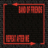 Band Of Friends - Repeat after me (CD) - Velvet Music