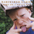 Barenaked Ladies - Born on a pirate ship (CD) - Velvet Music