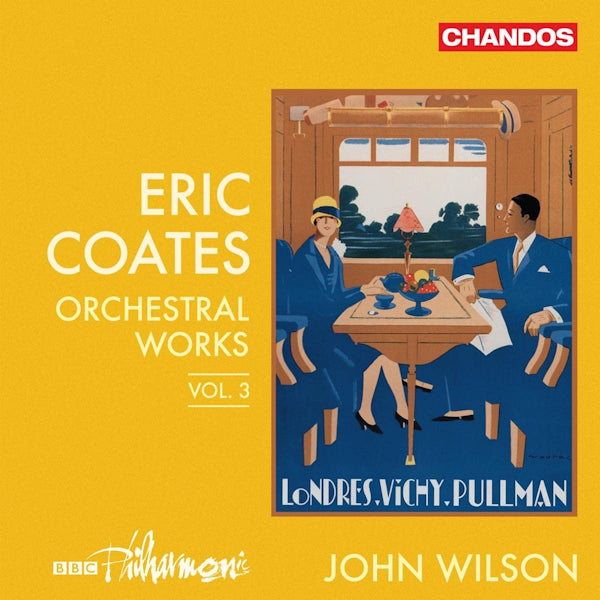 BBC Philharmonic / John Wilson - Eric Coates: Orchestral Works Vol. 3 (CD) - Velvet Music