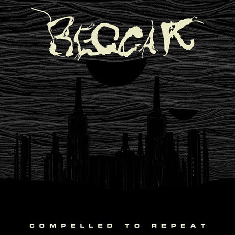 Beggar - Compelled to repeat (CD) - Velvet Music