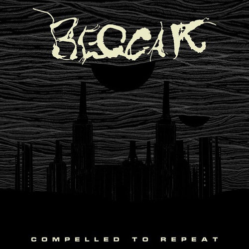 Beggar - Compelled to repeat (CD) - Velvet Music