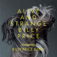 Billy Price - Alive and strange (CD) - Velvet Music
