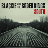 Blackie And The Rodeo Kings - South (LP) - Velvet Music