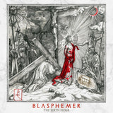 Blasphemer - The sixth hour (CD)