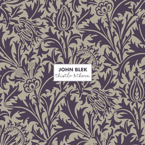 John Blek - Thistle & thorn (LP) - Velvet Music