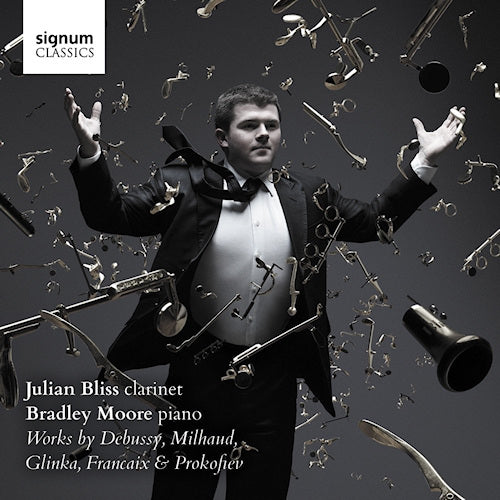 Julian Bliss - Works by debussy, milhaud, glinka, francaix (CD) - Velvet Music