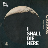 Body - Shall die here (CD) - Velvet Music