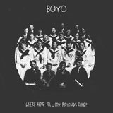 Boyo - Where have all my friends gone? (LP)