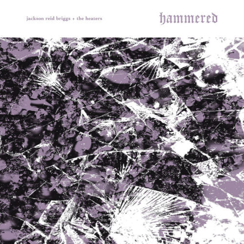 Jackson Reid Briggs & The Heaters - Hammered (LP)