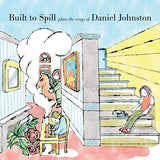 Built To Spill - Plays the songs of daniel johnston (LP) - Velvet Music